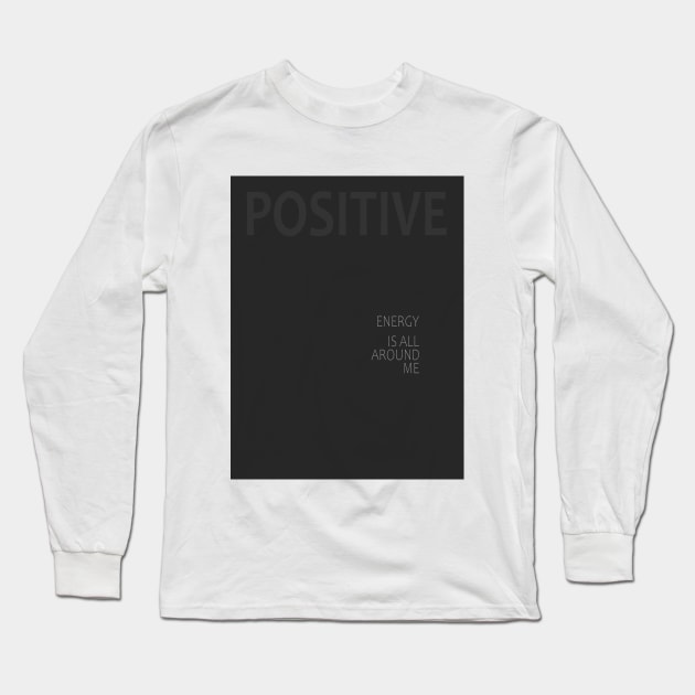 positive energy is all around me Long Sleeve T-Shirt by FlyingWhale369